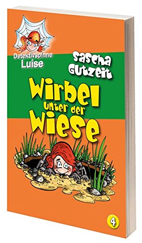 Detektivspinne Luise - Wirbel unter der Wiese: Band 4 von Mendoza Verlag