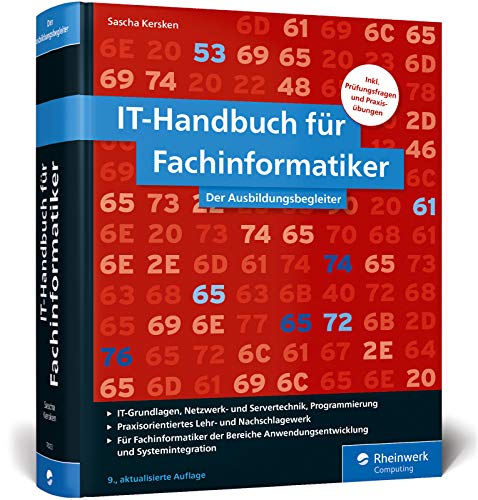 IT-Handbuch für Fachinformatiker: Ideal für die Bereiche Anwendungsentwicklung und Systemintegration. Mit vielen Prüfungsfragen und Übungen IT-Handbuch für Fachinformatiker: Ideal für die Bereiche Anwendungsentwicklung und Systemintegration. Mit vielen Prüfungsfragen und Übungen
