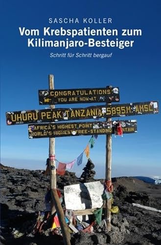 Vom Krebspatienten zum Kilimanjaro-Besteiger: Schritt für Schritt bergauf