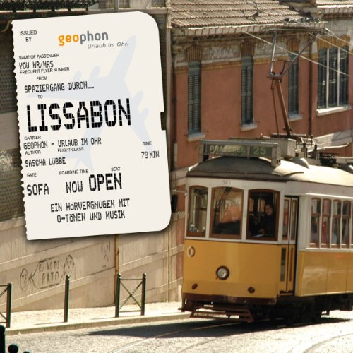 Spaziergang durch Lissabon: Urlaub im Ohr: Ein Hörvergnügen mit O-Tönen und Musik