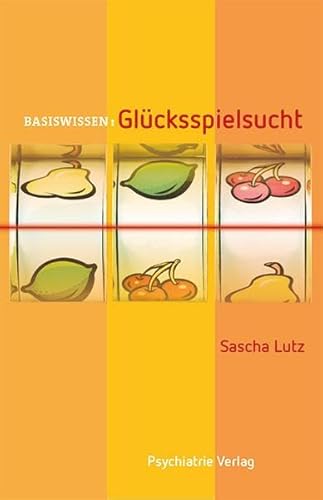 Glücksspielsucht (Basiswissen) von Psychiatrie-Verlag GmbH