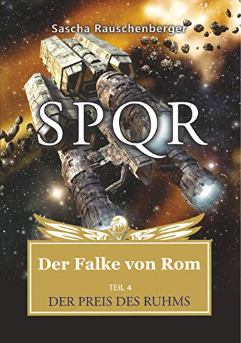 SPQR - Der Falke von Rom: Teil 4: Der Preis des Ruhms von Books on Demand