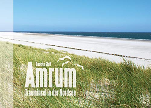 Amrum - Trauminsel in der Nordsee: Bildband