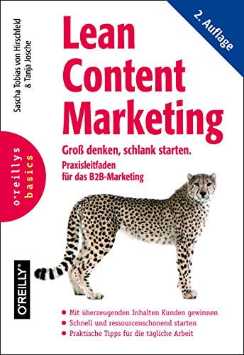 Lean Content Marketing: Groß denken, schlank starten. Praxisleitfaden für das B2B-Marketing