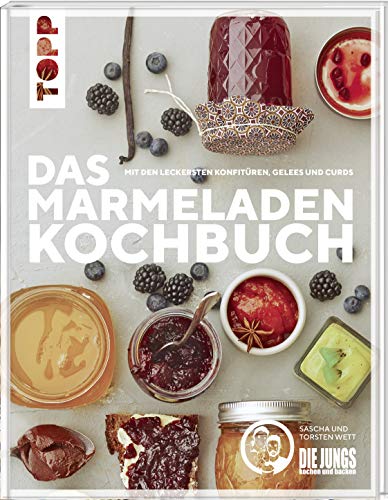 Das Marmeladen-Kochbuch. Mit den leckersten Konfitüren, Gelees und Curds der Blogger von "Die Jungs kochen und backen": Mit liebevoll handgeletterten Etiketten für jede Sorte zum Download