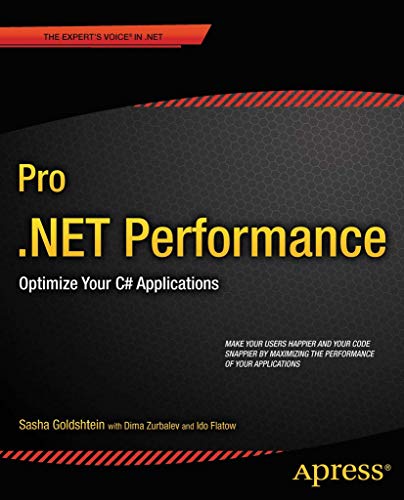 Pro .NET Performance: Optimize Your C# Applications (Expert's Voice in .NET) von Apress