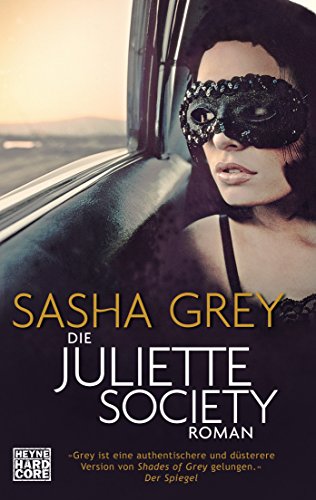 Die Juliette Society: Roman (Sasha Grey, Band 1)