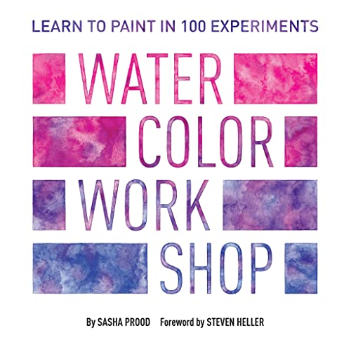 Watercolor Workshop: Learn to Paint in 100 Experiments von Harry N. Abrams