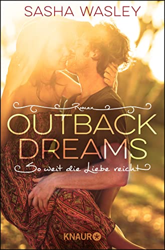 Outback Dreams. So weit die Liebe reicht: Roman von Knaur Taschenbuch