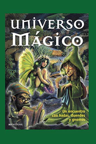 UNIVERSO MÁGICO: un encuentro con hadas, duendes y gnomos von Independently published