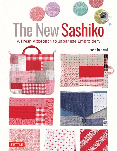 The New Sashiko: A Fresh Approach to Japanese Embroidery von Tuttle Publishing
