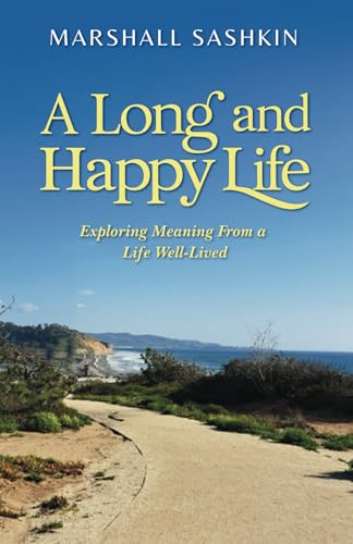 A Long and Happy Life: Exploring Meaning From a Life Well-Lived von Spines