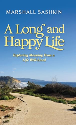A Long and Happy Life: Exploring Meaning From a Life Well-Lived von Spines