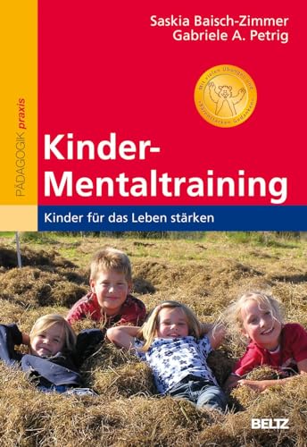Kinder-Mentaltraining: Kinder für das Leben stärken. Mit vielen Übungen und »Bärenstarken Gedanken« von Beltz GmbH, Julius