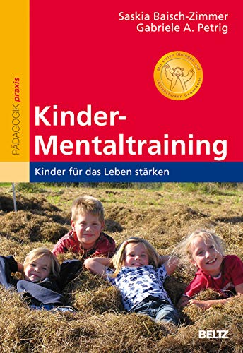 Kinder-Mentaltraining: Kinder für das Leben stärken. Mit vielen Übungen und »Bärenstarken Gedanken« von Beltz GmbH, Julius