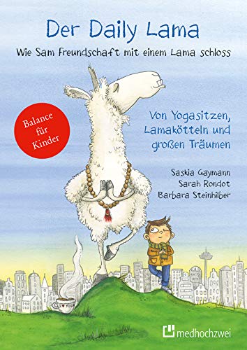 Der Daily Lama - Wie Sam Freundschaft mit einem Lama schloss. Von Yogasitzen, Lamakötteln und großen Träumen (Bd. 1) von medhochzwei Verlag