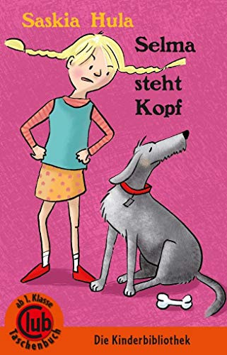 Selma steht Kopf: ab 1. Klasse (Club-Taschenbuch-Reihe)