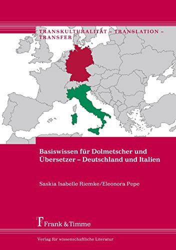Basiswissen für Dolmetscher und Übersetzer - Deutschland und Italien (Transkulturalität - Translation - Transfer) von Frank & Timme