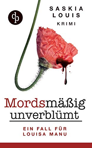 Mordsmäßig unverblümt: Louisa Manus erster Fall
