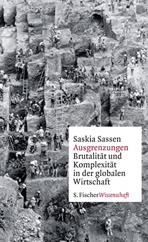 Ausgrenzungen: Brutalität und Komplexität in der globalen Wirtschaft von FISCHER, S.