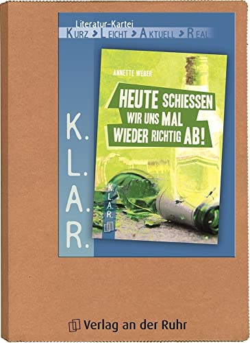 Heute schießen wir uns mal wieder richtig ab! (K.L.A.R. - Literatur-Kartei) von Verlag An Der Ruhr