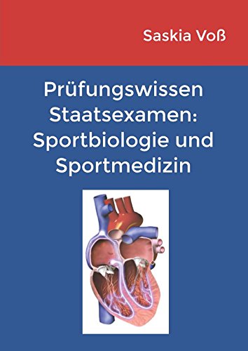 Prüfungswissen Staatsexamen: Sportbiologie und Sportmedizin: Lernskript mit den wichtigsten Themen aus Physiologie und Anatomie von Independently published