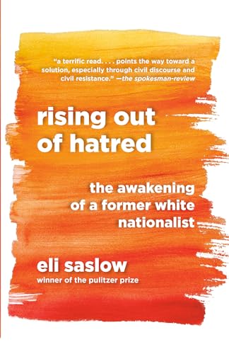 Rising Out of Hatred: The Awakening of a Former White Nationalist