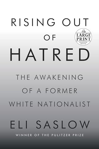 Rising Out of Hatred: The Awakening of a Former White Nationalist von Random House Large Print