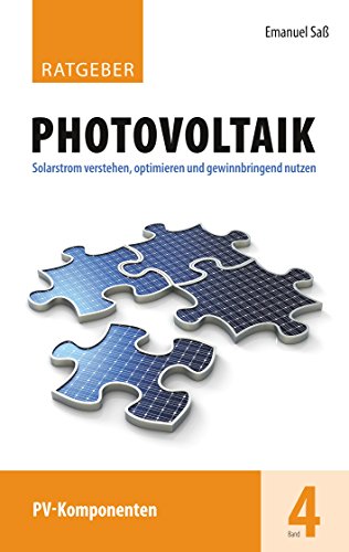 Ratgeber Photovoltaik, Band 4: PV-Komponenten von Books on Demand