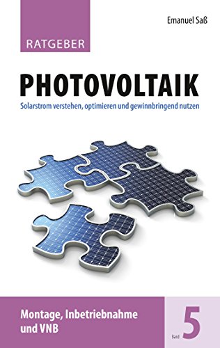 Ratgeber Photovoltaik, Band 5: Montage - Inbetriebnahme - Verteilnetzbetreiber