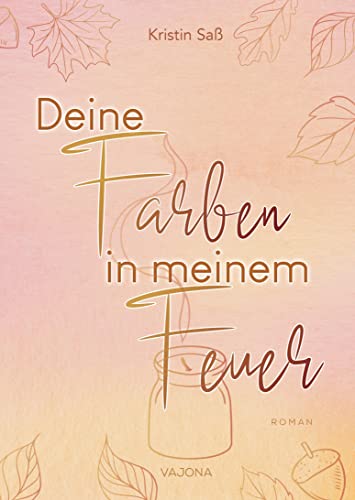 Deine Farben in meinem Feuer von VAJONA Verlag