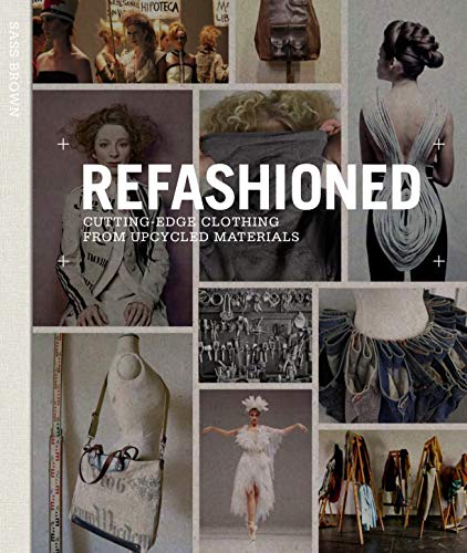 ReFashioned: Cutting-Edge Clothing from Upcycled Materials von Laurence King