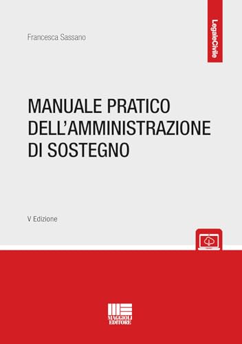 Manuale pratico dell'amministrazione di sostegno (Legale) von Maggioli Editore