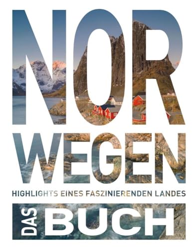 KUNTH Norwegen. Das Buch: Highlights eines faszinierenden Landes (KUNTH Das Buch) von Kunth GmbH & Co. KG