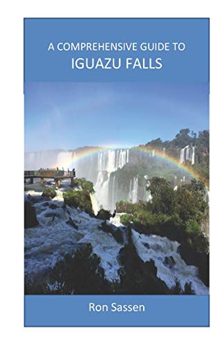 A Comprehensive Guide to Iguazu Falls von Independently Published