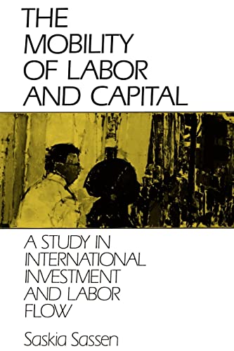 The Mobility of Labor and Capital: A Study in International Investment and Labor Flow von Cambridge University Press