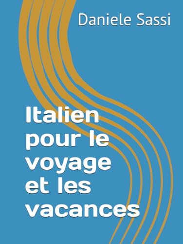 Italien pour le voyage et les vacances von Independently published