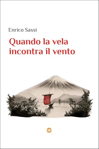 Quando la vela incontra il vento Quando la vela incontra il vento von Youcanprint