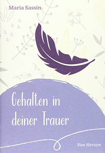 Gehalten in deiner Trauer (von Herzen) von Paulinus Verlag GmbH