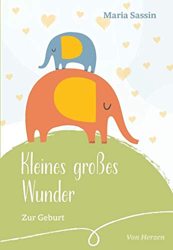 Kleines großes Wunder: Zur Geburt (von Herzen)