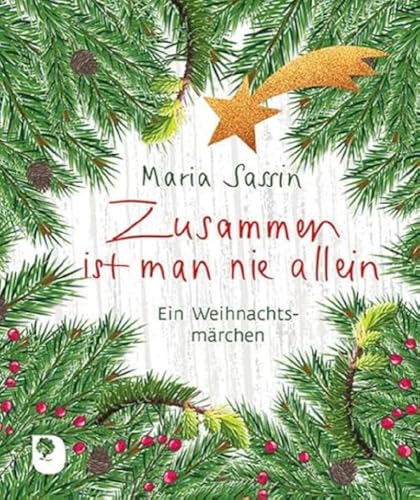 Zusammen ist man nie allein: Ein Weihnachtsmärchen (Eschbacher Mini)