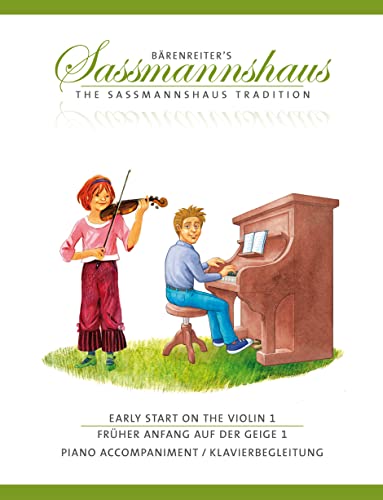 Früher Anfang auf der Geige 1 / Early Start on the Violin 1 -Klavierbegleitung-. Spielpartitur. Bärenreiters Sassmannshaus von Bärenreiter Verlag
