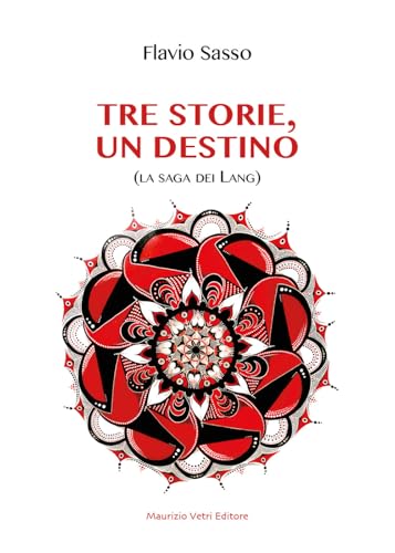 Tre storie, un destino. La saga dei Lang (Narrativa) von Maurizio Vetri Editore