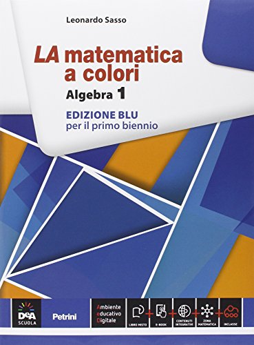 La matematica a colori. Algebra. Ediz. blu. Per le Scuole superiori. Con e-book. Con espansione online (Vol. 1)