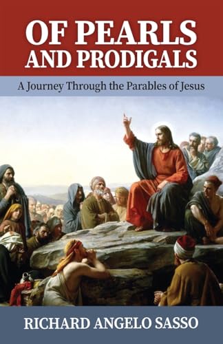 Of Pearls and Prodigals: A Journey through the Parables of Jesus von Not Avail