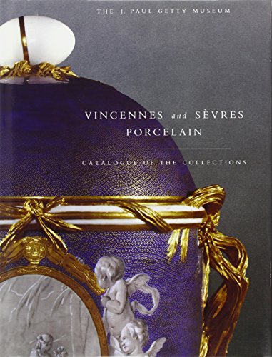 Vincennes and Sevres Porcelain: Catalogue of the Collections (Getty Publications – (Yale))