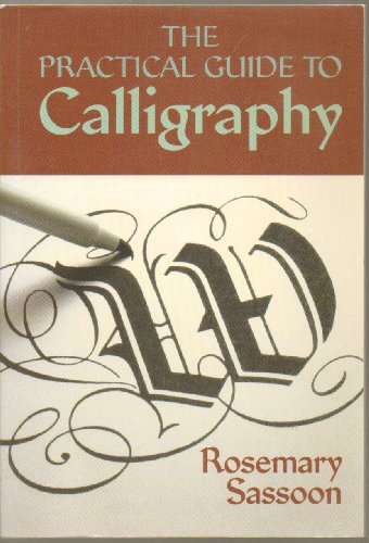 The Practical Guide to Calligraphy