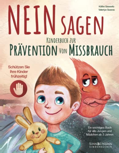 NEIN Sagen: Schützen Sie Ihre Kinder frühzeitig! Kinderbuch zur Prävention von Missbrauch – ein wichtiges Buch für alle Jungen und Mädchen ab 3 Jahren von Sinn und Unsinn Kinderbücher