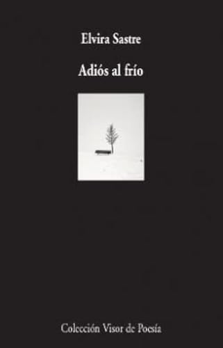 Adiós al frío (Visor de Poesía, Band 1105)