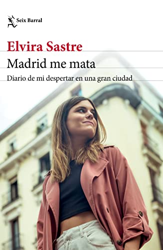 Madrid me mata: Diario De Mi Despertar En Una Gran Ciudad